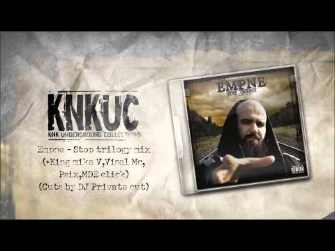 Empne - Stop trilogy mix (+King mike V,Visel Mc,Psix,MDE click) (Cuts by DJ Private cut)