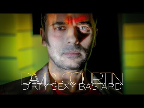 David Courtin - Dirty Sexy Bastard [Clip Officiel]