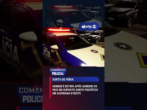 Um homem foi detido  em Alvorada D’Oeste após apresentar um suposto surto psicótico