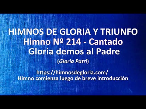 Himnos de Gloria Nº 214 - Gloria demos al Padre