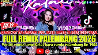 Download lagu REMIX PALEMBANG KN 1400 REMIX BARU KASET LAMO FULL BASS GLEGER TERBARU 2026 mp3