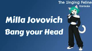 Milla Jovovich - Bang Your Head | Karaoke Version by The Singing Feline