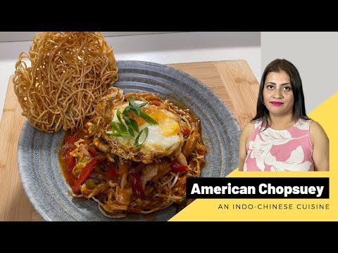 American Chopsuey Recipe | An Indo-Chinese cuisine - a distinct fusion culinary style