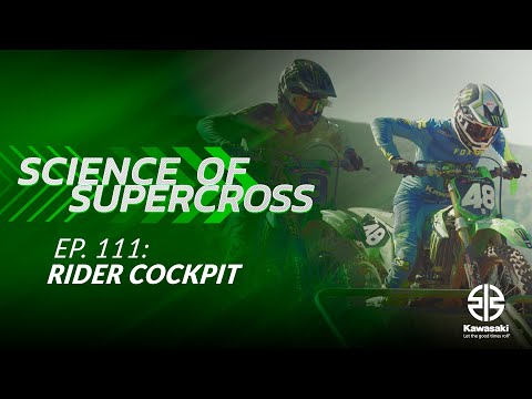 Science of SX | Ep. 111 (Rider Cockpit) | Engineered by Kawasaki