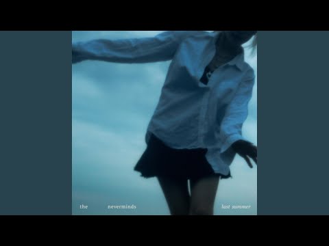 Last Summer - the neverminds