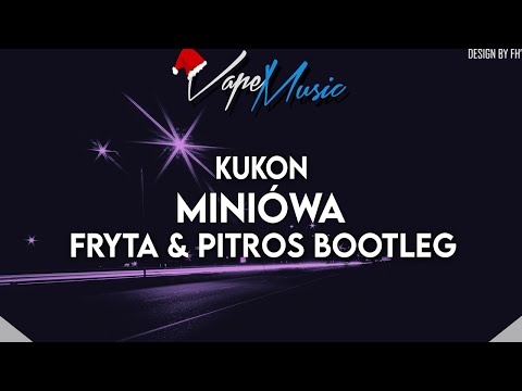 Kukon - Miniówa (Fryta & PitroS Bootleg)
