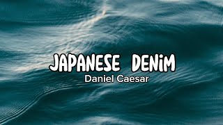 Daniel Caesar - Japanese Denim (Lyrics)