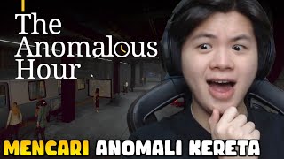 MENCARI ANOMALI2 LAGI DI KERETA KARYA ANAK BANGSA!! | The Anomalous Hour - Indonesia