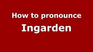 How to pronounce Ingarden