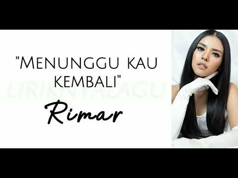 Rimar - Menunggu Kau Kembali | Lirik