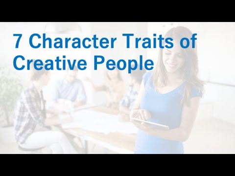 7 Character Traits of Creative People