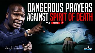 DANGEROUS DECLARATIONS AGAINST THE SPIRIT OF DEATH AT MORNING AND BEDTIME BY APOSTLE JOSHUA SELMAN