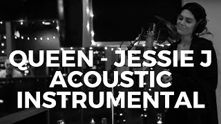 QUEEN - Jessie J | Acoustic Karaoke INSTRUMENTAL + Free Download