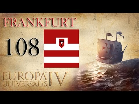 Europa Universalis IV Frankfurt World Conquest Ep108