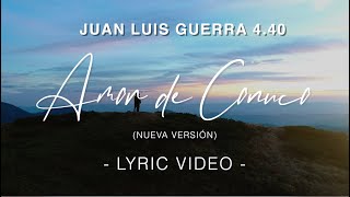 Juan Luis Guerra 4.40 - Amor De Conuco (Nueva Versión) Lyric Video