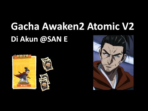 Gacha Atomic SSR+ until Awaken 2 | on his account @san e