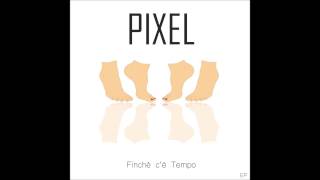 I Pixel - Finché c&#39;è Tempo