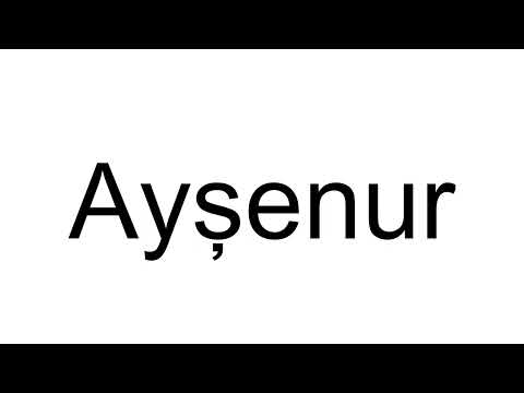 How to Pronounce Ayşenur (Turkish)