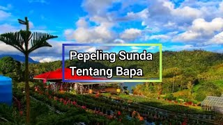 Download lagu PEPELING SUNDA !! TENTANG BAPA [] AYAH mp3