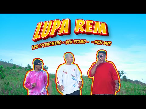 EPO D'FENOMENO, BEN UTOMO, NOJI 483 - LUPA REM (Music Video)