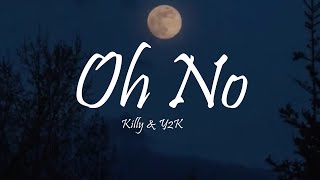 KILLY & Y2K - OH NO (Lyrics)