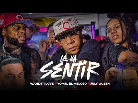Yomel el Meloso ❌ Wander Love ❌ July Queen - La Va Sentir  (Video Oficial)