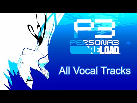 Persona 3 Reload — All Vocal Tracks