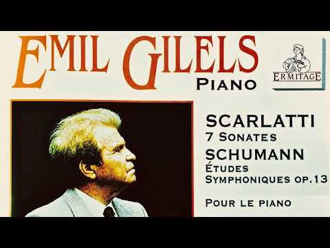 Scarlatti / Schumann - Sonatas / Symphonic Etudes + Presentation (reference recording : Emil Gilels)