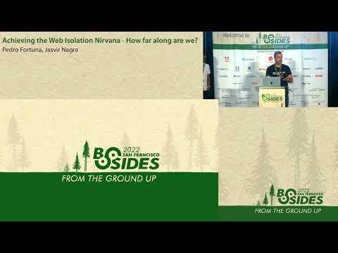 BSidesSF 2022 - Achieving the Web Isolation Nirvana - How far ... (Pedro Fortuna • Jasvir Nagra)