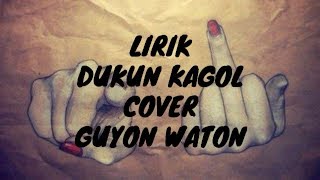 Download lagu LIRIK LAGU 'DUKUN KAGOL' cover GuyonWaton mp3