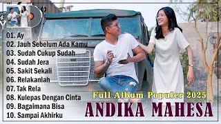 Download lagu 10 Lagu Andika Mahesa 2025 Hits Bikin Baper - Ay, Jauh Sebelum Ada Kamu, Sudah Cukup Sudah mp3