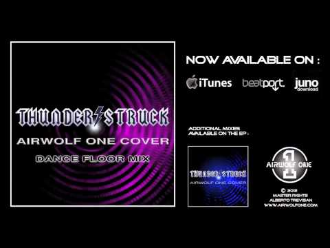 Thunderstruck - Airwolf One cover - Dance Floor Mix [HD 720p]