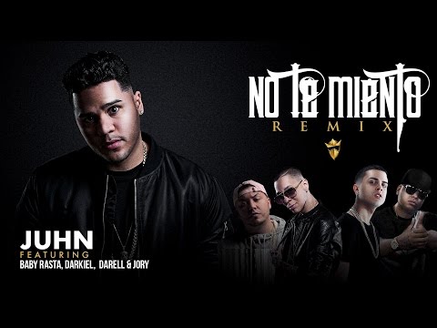 Juhn - No Te Miento Remix [Feat. Baby Rasta, Darkiel, Darell y Jory Boy]