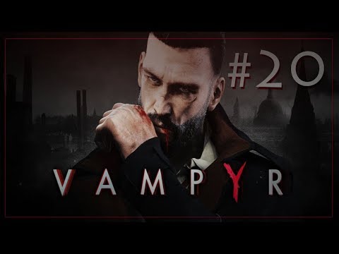 Vampyr - Part 20 (FINALE) - It Finally Ends!!