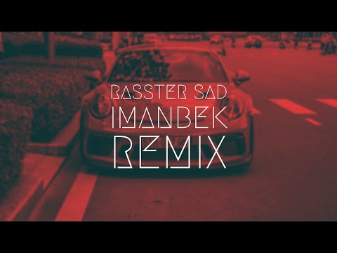 Rasster - SAD [Imanbek Remix] BassBoost | Extended Remix