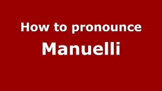 How to pronounce Manuelli