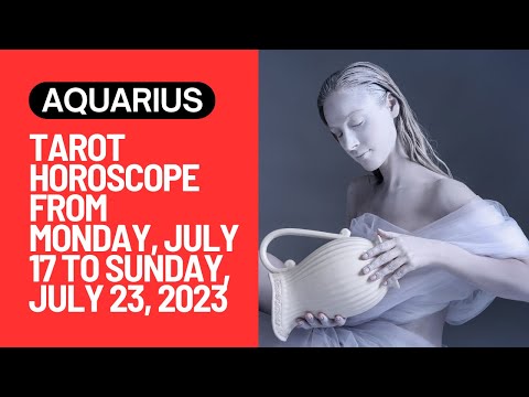 Aquarius  weekly Tarot horoscope for  July 17th to 23rd, 2023.