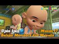 Upin Ipin Episode Baru Musim 17 Belajar Membaca Dan Menulis Full Upin Ipin Terbaru 2023