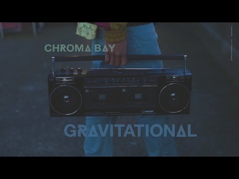 Chroma Bay - Gravitational (Official Video)