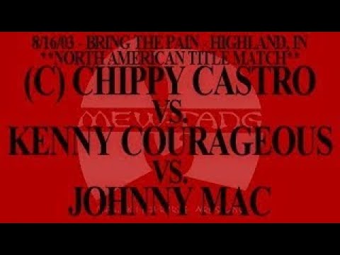 Chippy Castro vs. Kenny Courageous vs. Johnny Mac 08/16/03 [MEW Wrestling]