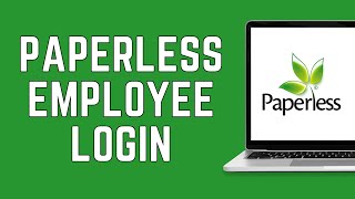 Paperless Employee Login: How to Sign In Paperless Employee Account Portal 2024