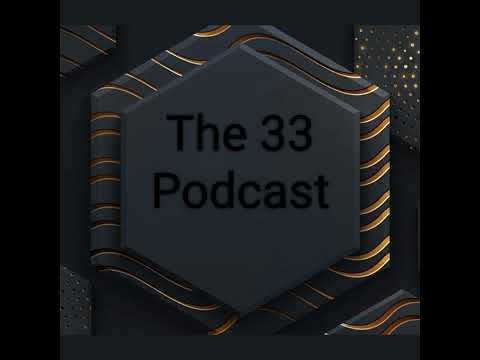RELATIONSHIP SHENANIGANS ep 2. THE 33 PODCAST SHOW.