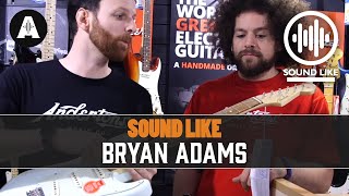 Sound Like Bryan Adams (&amp; Keith Scott) | Without Busting The Bank