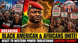 Black Americans & Africans Unite, React to Western Powers' Threats Against Captain Traoré