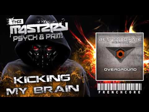 The Mastery Ft Psych & Prim - Kicking My Brain Remix (Frenchcore)