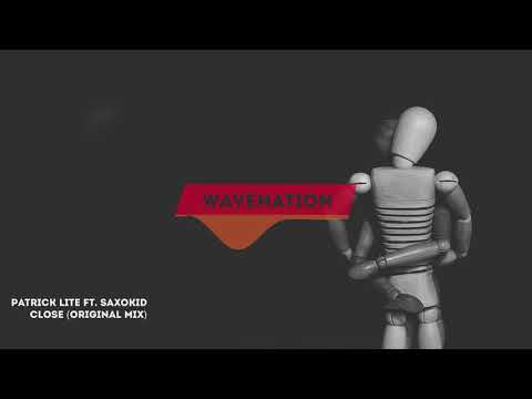 Patrick Lite ft. SaxoKid - Close