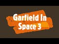 Garfield In Space 3