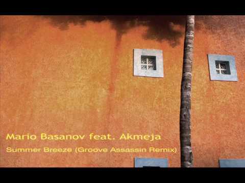 Mario Basanov feat. Akmeja - Summer Breeze (Groove Assassin Remix)
