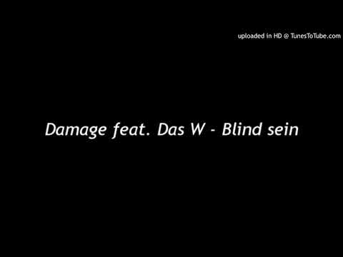 Damage feat. Das W - Blind sein