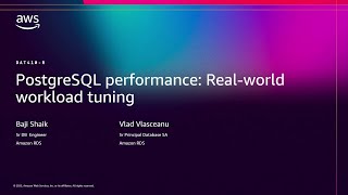 AWS re:Invent 2025 - PostgreSQL performance: Real-world workload tuning (DAT410)